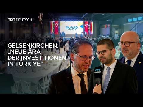 Gelsenkirchen: „Neue Ära der Investitionen in Türkiye” Gelsenkirchen: „Neue Ära der Investitionen in Türkiye”