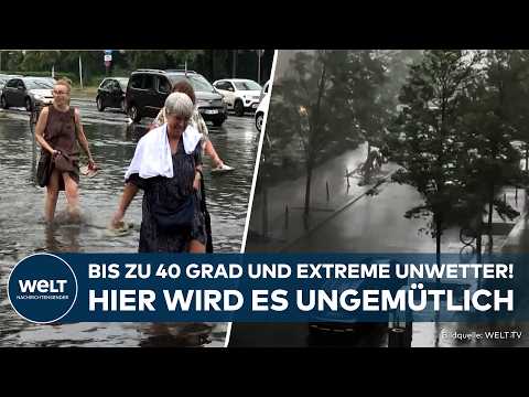 HITZEWELLE: Erst Gluthitze, dann Gewitterflut – Wetterdienst warnt vor weiteren heftigen Unwettern