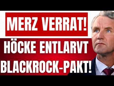 HÖCKE entlarvt neue BLACKROCK-AFFÄRE von MERZ! – HOCHVERRAT! – Verkauf der BRD beschlossen! HÖCKE entlarvt neue BLACKROCK-AFFÄRE von MERZ! – HOCHVERRAT! – Verkauf der BRD beschlossen!