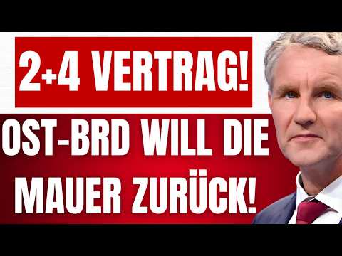HÖCKE spricht zu OSTDEUTSCHEN BÜRGERN! – 2+4 VERTRAG! – Abspaltung von WEST-BRD kommt!