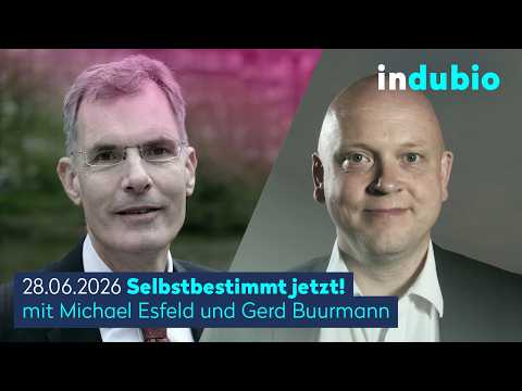 Indubio: Selbstbestimmt Jetzt