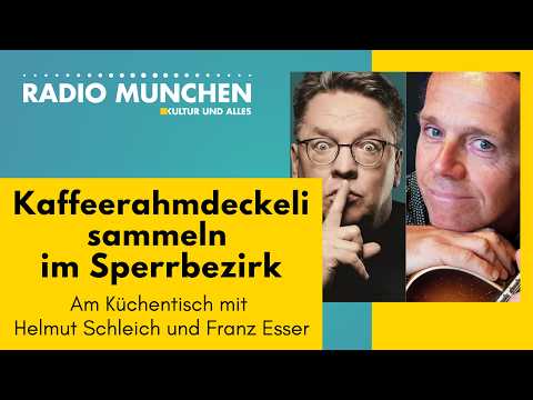 Kaffeerahmdeckeli sammeln im Sperrbezirk: Am Küchentisch mit Helmut Schleich und Franz Esser