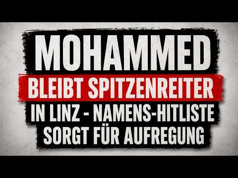Mohammed bleibt Spitzenreiter in Linz – Namens-Hitliste sorgt für Aufregung