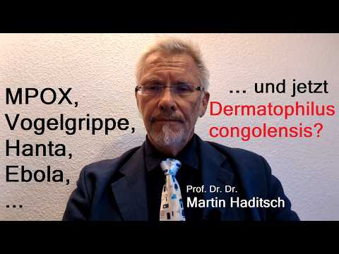MPOX, Vogelgrippe, Hanta, Ebola, … und jetzt Dermatophilus congolensis? MPOX, Vogelgrippe, Hanta, Ebola, … und jetzt Dermatophilus congolensis?