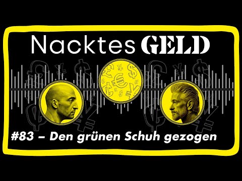 Nacktes Geld #83 – Den grünen Schuh gezogen Nacktes Geld #83 – Den grünen Schuh gezogen