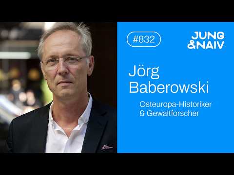 Osteuropa-Historiker Jörg Baberowski – Jung & Naiv: Folge 832 Osteuropa-Historiker Jörg Baberowski – Jung & Naiv: Folge 832