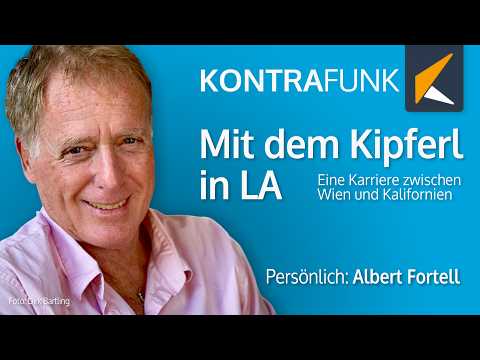 Persönlich: Albert Fortell – Mit dem Kipferl in LA – Eine Karriere zwischen Wien und Kalifornien