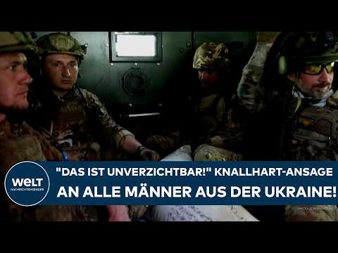 PUTINS KRIEG: „Das ist unverzichtbar!“ Knallharte Ansage an alle Männer aus der Ukraine!