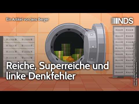 Reiche, Superreiche und linke Denkfehler | Jens Berger | NDS-Podcast Reiche, Superreiche und linke Denkfehler | Jens Berger | NDS-Podcast