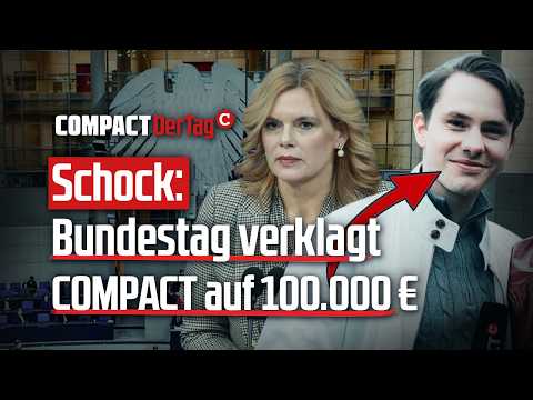 Schock: Bundestag verklagt COMPACT auf 100.000€💥 Schock: Bundestag verklagt COMPACT auf 100.000€💥