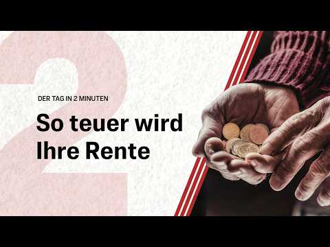So teuer könnte der Rentenbeitrag werden | Der Tag in 2 Minuten