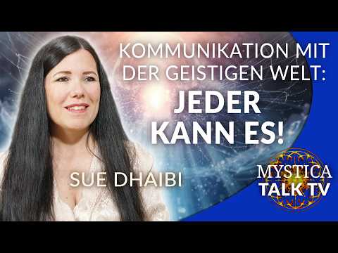Sue Dhaibi – Die geistige Welt: Unsere eigentliche Heimat! | MYSTICA.TV Sue Dhaibi – Die geistige Welt: Unsere eigentliche Heimat! | MYSTICA.TV