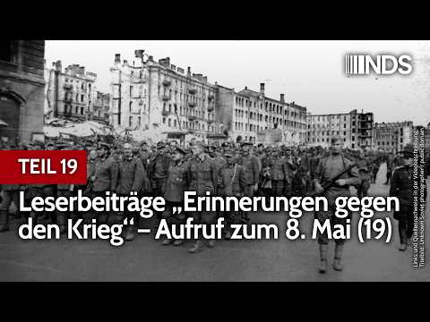 TEIL 19: Leserbeiträge „Erinnerungen gegen den Krieg“ – Aufruf zum 8. Mai | NDS-Podcast