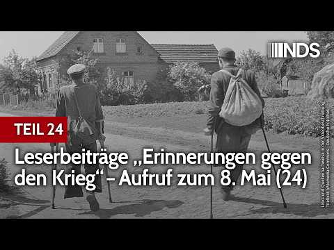 TEIL 24: Leserbeiträge „Erinnerungen gegen den Krieg“ – Aufruf zum 8. Mai (24) | NDS-Podcast TEIL 24: Leserbeiträge „Erinnerungen gegen den Krieg“ – Aufruf zum 8. Mai (24) | NDS-Podcast