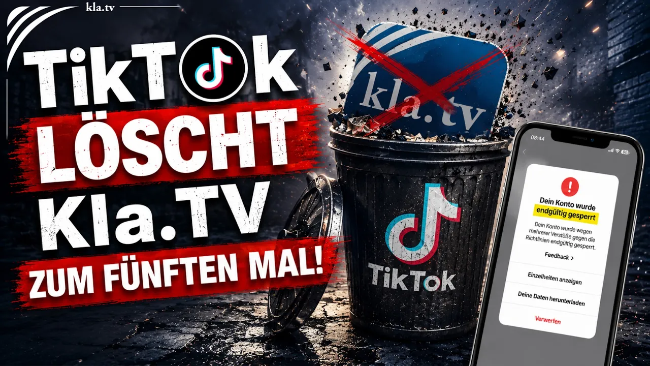 TikTok löscht Kla.TV zum fünften Mal!