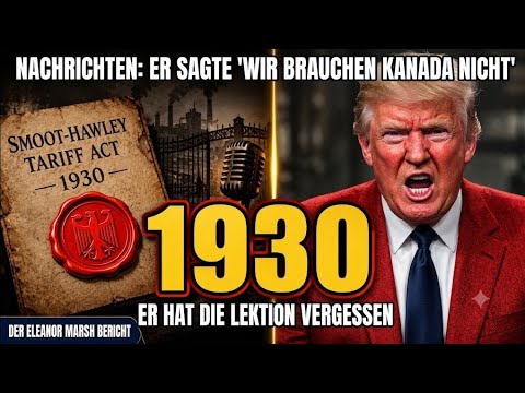 Trump ABLEHNT Kanada vor laufender Kamera. Die Lektion von 1930, die er vergaß. Trump ABLEHNT Kanada vor laufender Kamera. Die Lektion von 1930, die er vergaß.