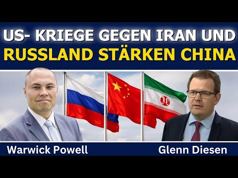 Warwick Powell: US-Kriege gegen Iran und Russland stärken China