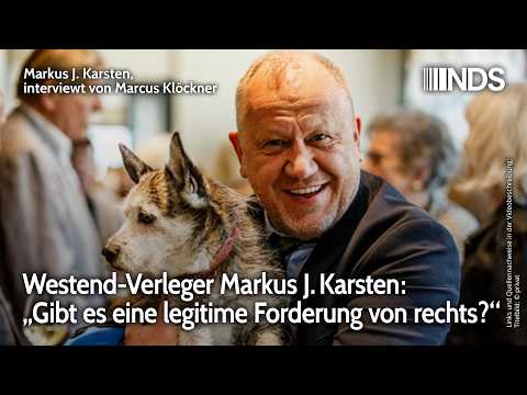 Westend-Verleger Markus J. Karsten: „Gibt es eine legitime Forderung von rechts?“ | Klöckner | NDS