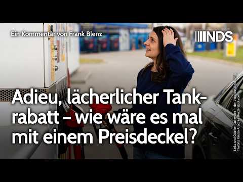 Adieu, lächerlicher Tankrabatt – wie wäre es mal mit einem Preisdeckel? | Frank Blenz | NDS-Podcast