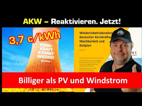 AKW/ Kernkraft Reaktivierung nur 3,7 c/kWh? – Billiger als Erneuerbare – Radiant Studie