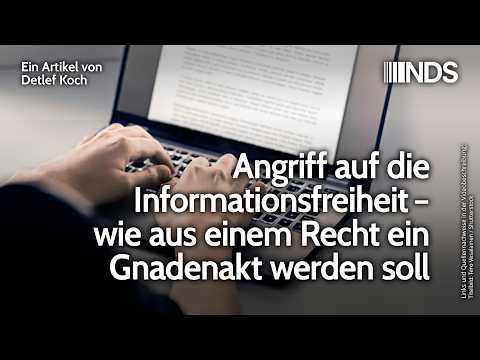 Angriff auf die Informationsfreiheit – wie aus einem Recht ein Gnadenakt werden soll | NDS-Podcast