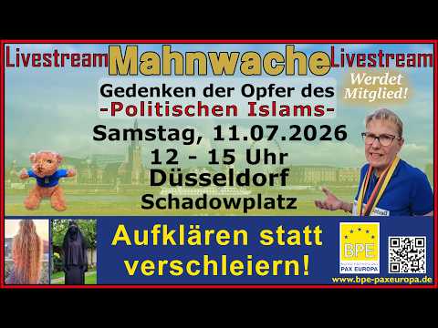 BPE Mahnwache – Live aus Düsseldorf 11.07.2026 – Aufklärung über den Politischen Islam – PAX EUROPA