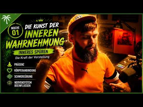 DIE KUNST DER INNEREN WAHRNEHMUNG – Woche 1