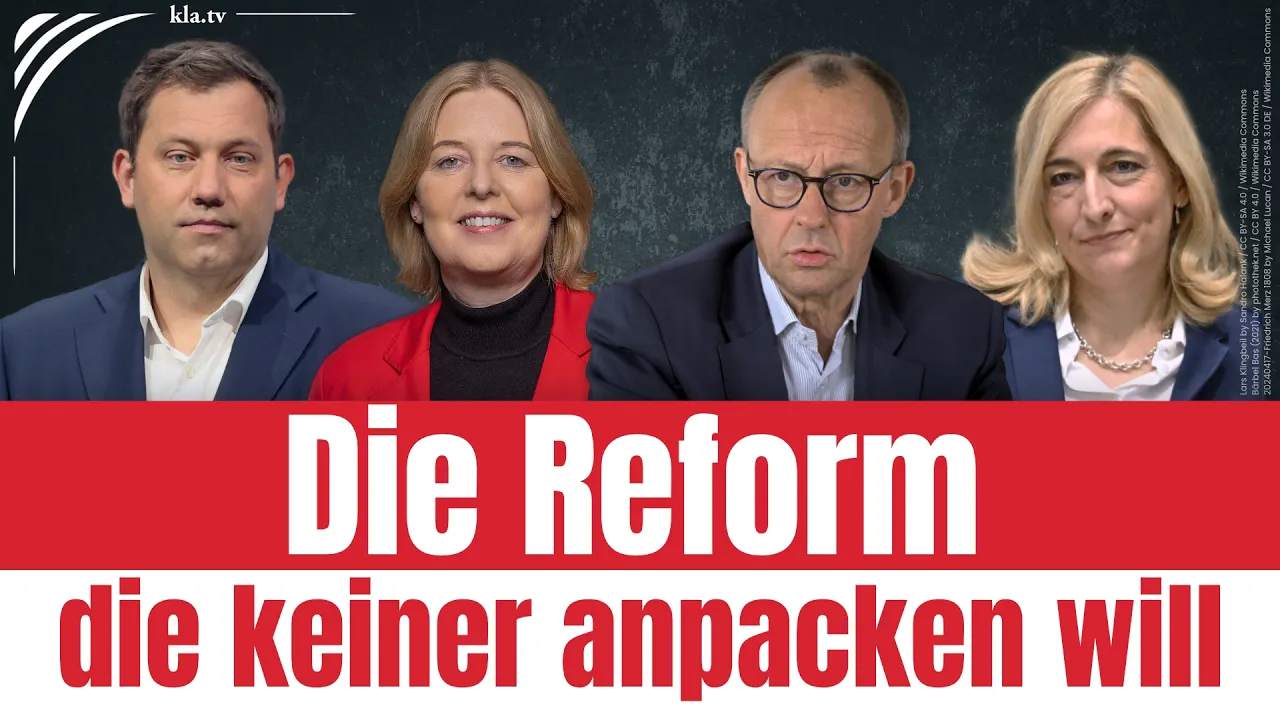 Die Reform, die keine Regierung anpacken will | www.kla.tv/41745