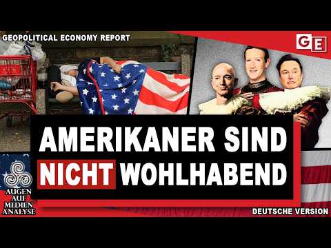 Die USA sind KEIN wohlhabendes Land: Das sind die wahren Daten (Geopolitical Report – deutsch)