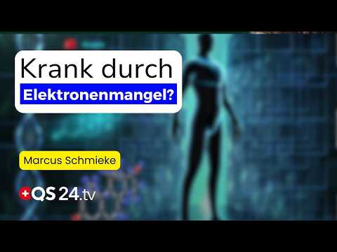 Elektronenmangel: Die stille Ursache vieler Krankheiten? Mach mit bei der neuen Studie! | QS24