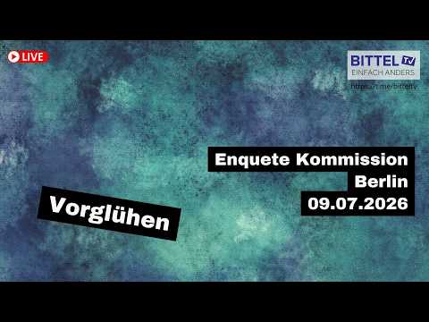 Enquete-Kommission Berlin – 9.7.2026 – Vorglühen Enquete-Kommission Berlin – 9.7.2026 – Vorglühen