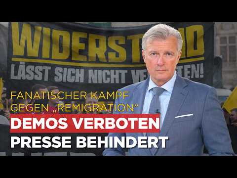 Fanatischer Kampf gegen „Remigration“ 🚫 Demos verboten, Presse behindert