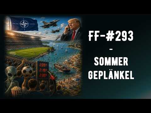 FF-#293 – Sommergeplänkel