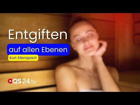 Grobstoff raus, Feinstoff frei: Die neue Dimension der Entgiftung | Erfahrungsmedizin | QS24