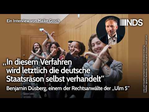 Interview mit Benjamin Düsberg, einem der Rechtsanwälte der „Ulm 5“  | NDS-Podcast