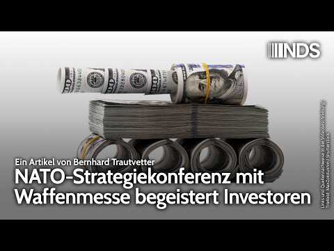 NATO-Strategiekonferenz mit Waffenmesse begeistert Investoren | Bernhard Trautvetter | NDS-Podcast