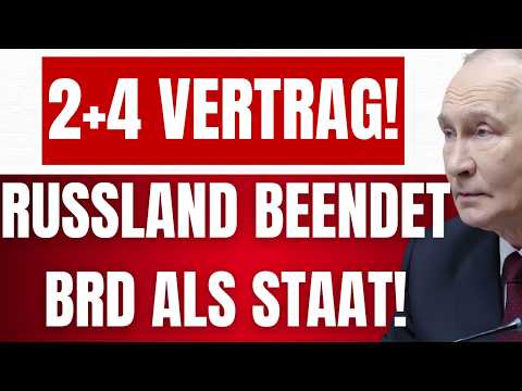 SENSATION! RUSSLAND hat eben die BRD beendet! – 2+4 VERTRAG – Das GILT jetzt für OSTDEUTSCHE!
