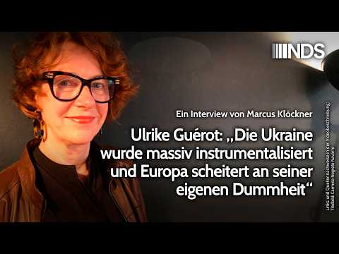 Ulrike Guérot: „Die Ukraine wurde massiv instrumentalisiert und Europa scheitert an seiner Dummheit“