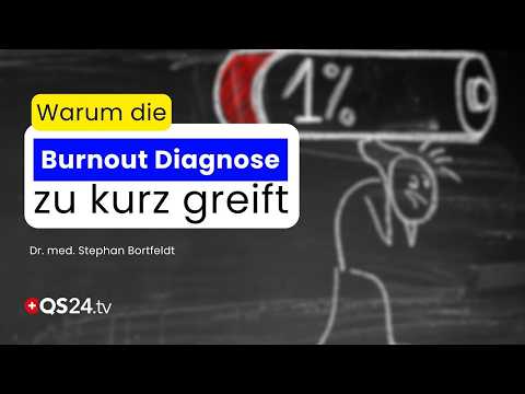 Warum die Burnout-Diagnose oft zu kurz greift | Erfahrungsmedizin | QS24 Gesundheitsfernsehen