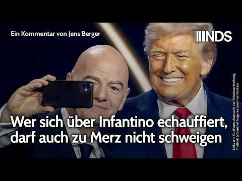 Wer sich über Infantino echauffiert, darf auch zu Merz nicht schweigen | Jens Berger | NDS-Podcast