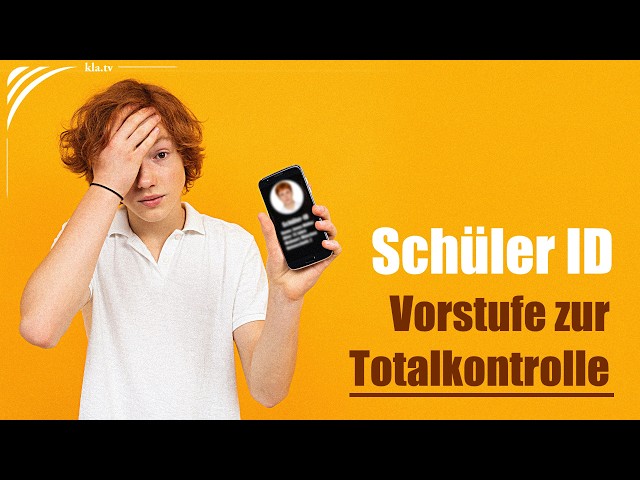 Zuerst „der gläserne Schüler“ – dann „der gläserne Bürger“ | www.kla.tv/41743